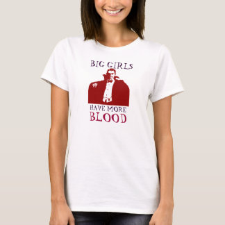 Stora Flickor Har Mer Blod T Shirt