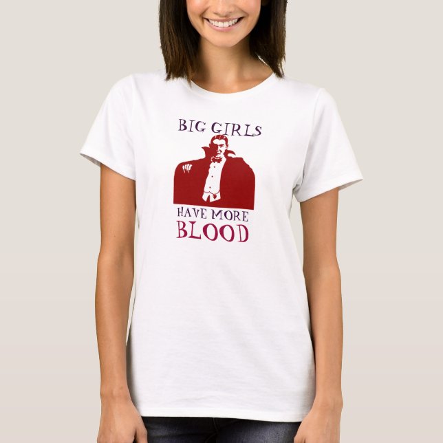 Stora Flickor Har Mer Blod T Shirt (Framsida)
