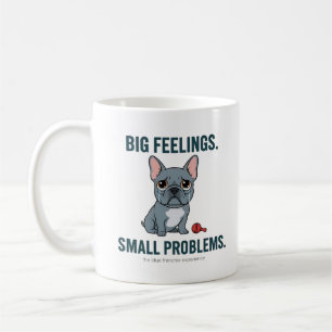 Stora känslor Små problem Blå fransk bulldogg Cu Kaffemugg