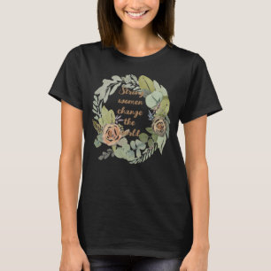 Stora kvinnor förändrar jämställdheten i den åtton t shirt