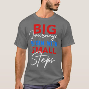 Stora resor börjar med små steg inspirerande t shirt