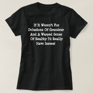 Stora Vanföreställningar Krigade Verklighet Roligt T Shirt