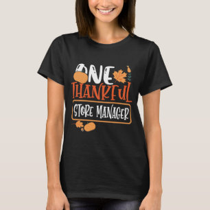 Store Managers Thanksgiving One Thankful Store Man T Shirt