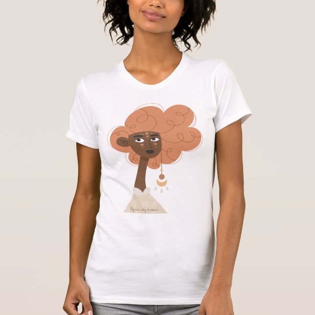 Storhåret drömmer om en kvinnlig stjärna t shirt (Framsida)