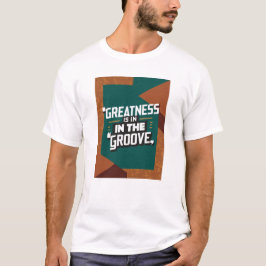 Storhet Ligger I Spåret T Shirt