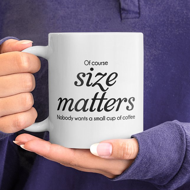 Storlek gör naturligtvis skillnad Kaffe Mugg Jumbo Mugg (Of Course size matters Coffee Mug)