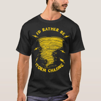 Storm Chaser Tornado Meteorolog Meteorology 3 T Shirt