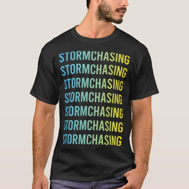 Storm Chasing Chaser Stormchasing Stormchaser T Shirt (Framsida)