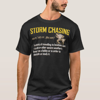 Storm Chasing Definition för Storm Chasers T Shirt