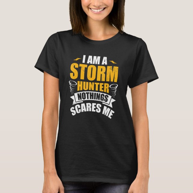 Storm Hunter för Tornado Hunter Storm-observatörer T Shirt (Framsida)