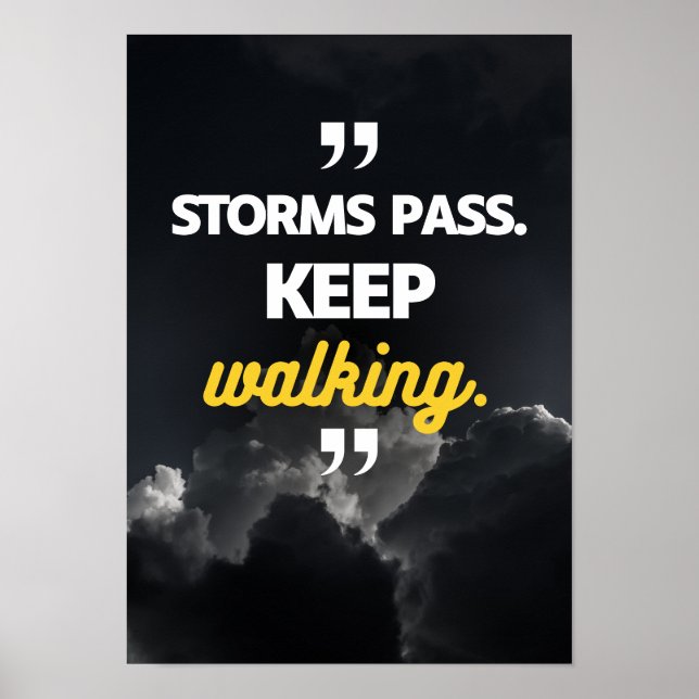 Stormar passerar. Fortsätt gå. Motivation Poster (Framsidan)