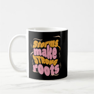 Storms gör starka rötter - resistenstypografi kaffemugg