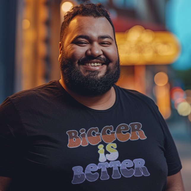 Större är bättre t shirt (Skapare uppladdad)