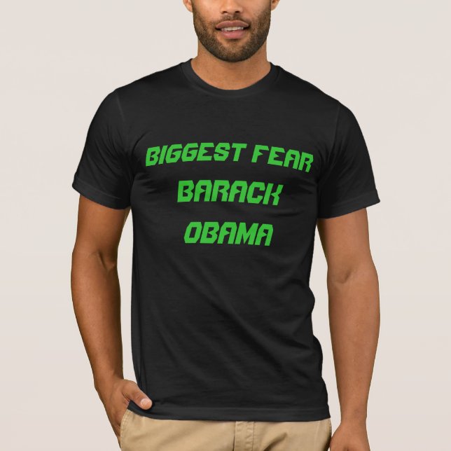 Största fruktan: Barack Obama Tee Shirt (Framsida)