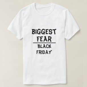 Största fruktan: Svarta Fredag, vita Tee Shirt