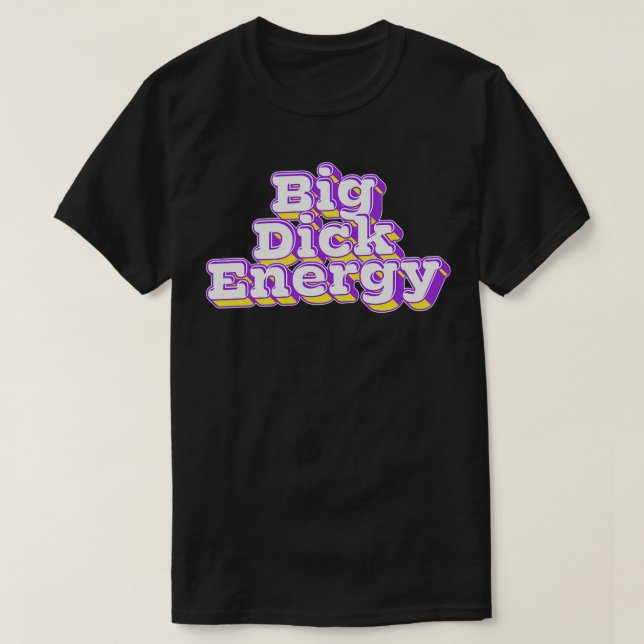 Stort Dick Energy Retro Typography T Shirt (Design framsida)