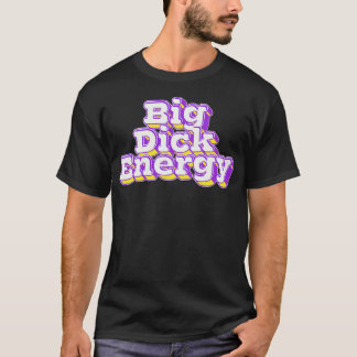 Stort Dick Energy Retro Typography T Shirt