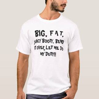 STORT, F A T, SAFTIG BOOTY, KRÖKNING SOM DEN TRÖJA