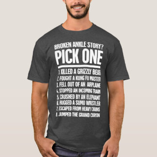 Story Funny Fractured Broken Ankle T Shirt
