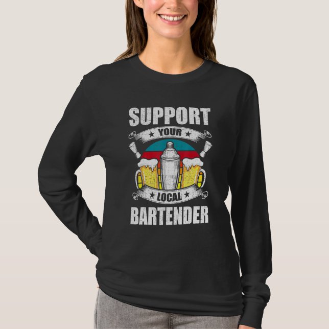 Stötta Din Lokala Bartender Barskötare Bartender T Shirt (Framsida)
