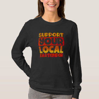 Stötta Din Lokala Bartender T Shirt