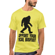 Stötta din lokala Bigfoot - Kul för Bigfoot-älskar