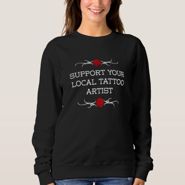 Stötta Din Lokala Tatueringkonstnär T Shirt (Framsida)