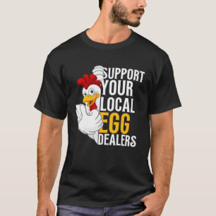 Stötta dina lokala ägghandlare Kyckling T Shirt