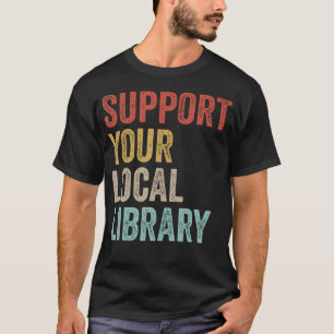 Stötta Ditt Lokala Bibliotek Böcker Bokfantast Lär T Shirt