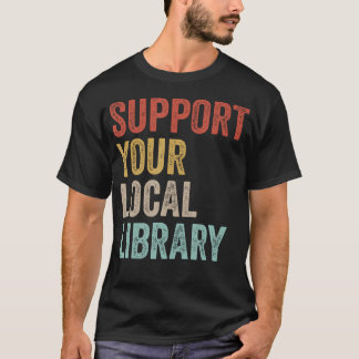 Stötta Ditt Lokala Bibliotek Böcker Bokfantast Lär T Shirt