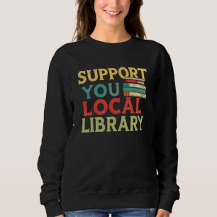 Stötta ditt lokala bibliotek Bokläsare Älskare T Shirt