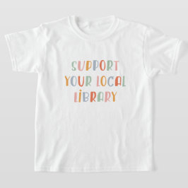 Stötta ditt lokala bibliotek t shirt