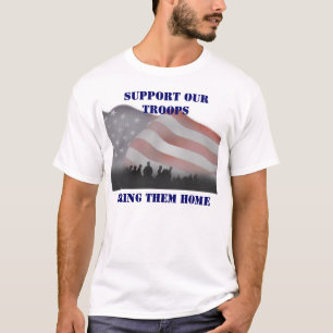 STÖTTA VÅRA SOLDATER KOMMER MED DEM SOM ÄR HEM- T SHIRT