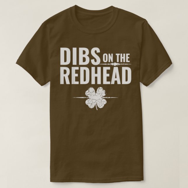 StPatricksDayDibsOnTheRedhead T Shirt (Design framsida)