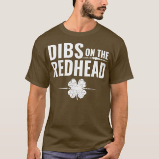 StPatricksDayDibsOnTheRedhead T Shirt