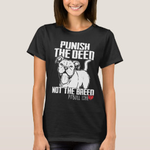 Straffa gärningen, inte rasen Pitbull Kärlek T Shirt