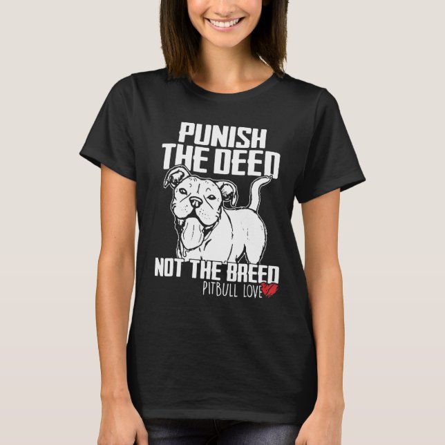 Straffa gärningen, inte rasen Pitbull Kärlek T Shirt (Framsida)