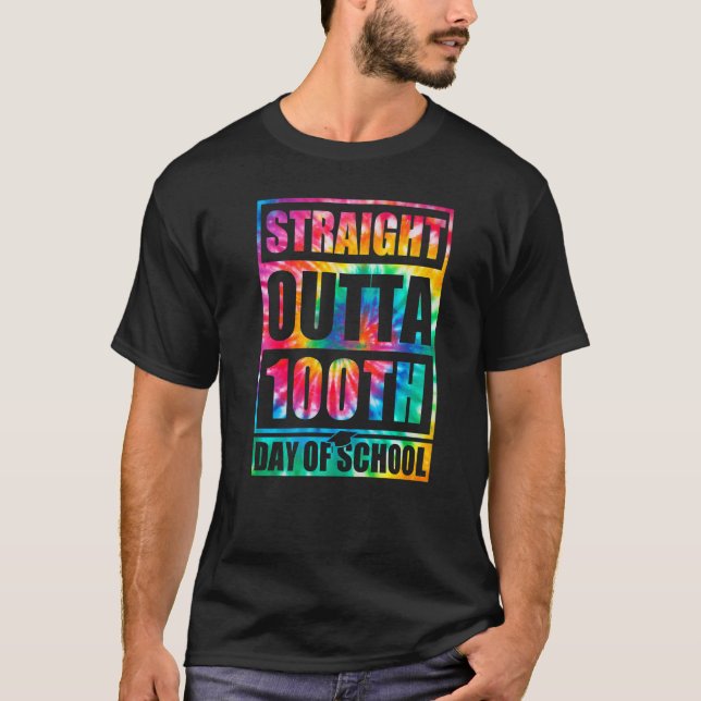 Straight Outta 100th Day Of School Tye Die Happy 1 T Shirt (Framsida)