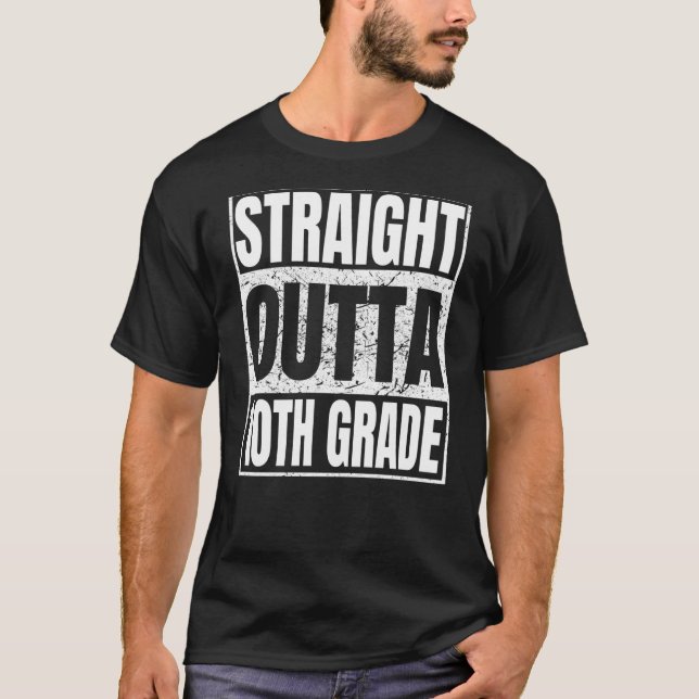 Straight Outta 10th Grade Graduation Class Tenth G T Shirt (Framsida)