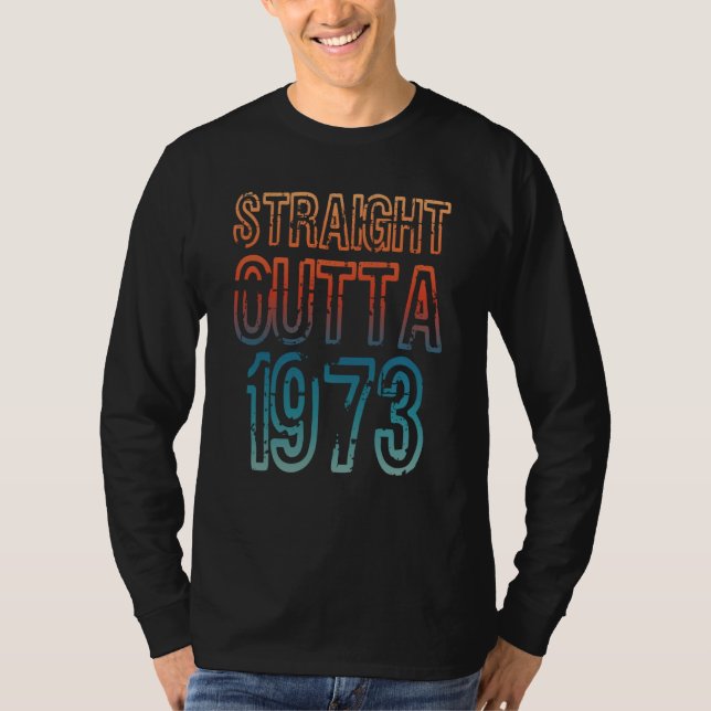 Straight Outta 1973 T Shirt (Framsida)