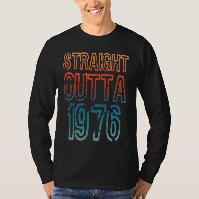 Straight Outta 1976 T Shirt (Framsida)