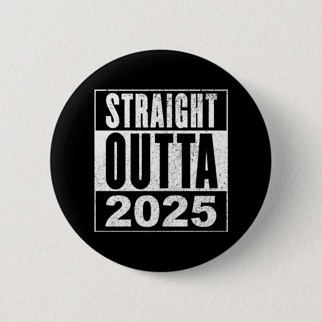 Straight Outta 2025 Knapp (Framsida)