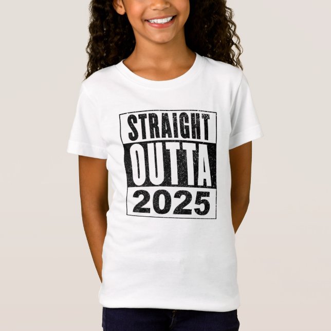 Straight Outta 2025 T Shirt (Framsida)