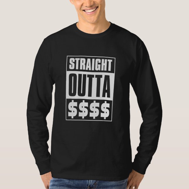 Straight Outta $$$$ #2 T Shirt (Framsida)