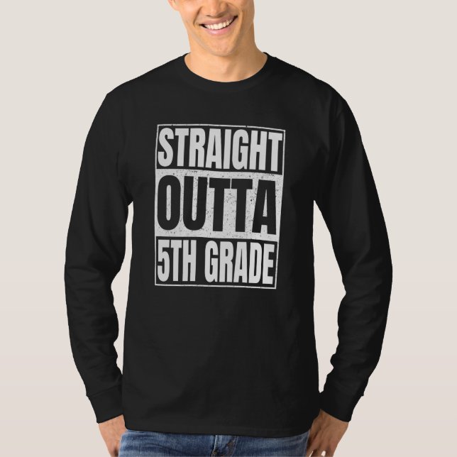 Straight Outta 5th Grade Class Of School Fifth Gra T Shirt (Framsida)