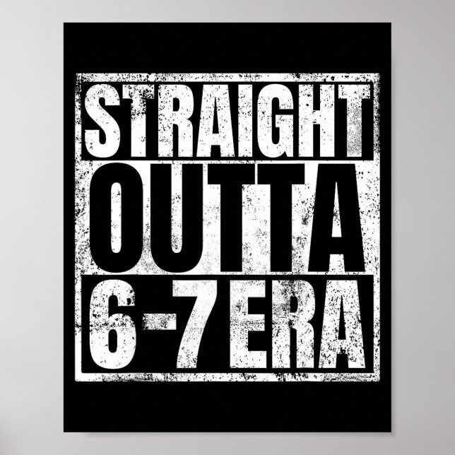 Straight Outta 6 7 Era Meme Funny Gen Alpha Six Se Poster (Framsidan)