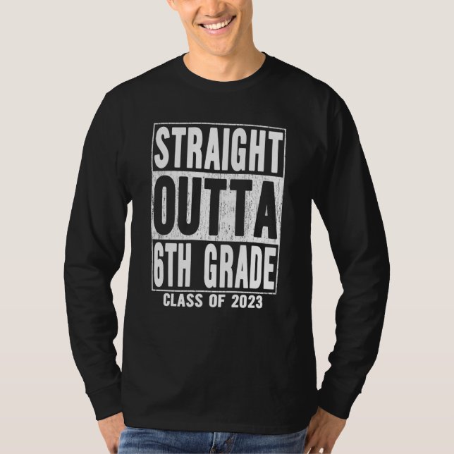 Straight Outta 6th Grade Graduation 2023 Sixth Gra T Shirt (Framsida)