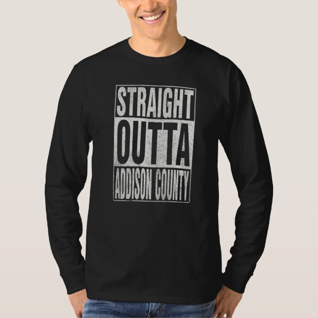 STRAIGHT OUTTA ADDISON COUNTY Cool Home Quote   T Shirt (Framsida)
