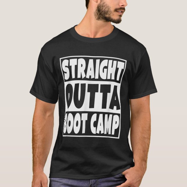 Straight Outta Boot Camp Military Basic Training G T Shirt (Framsida)