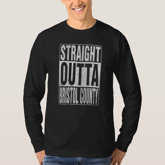 STRAIGHT OUTTA BRISTOL COUNTY Cool Home Quote   T Shirt (Framsida)